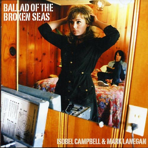 isobel campbell & mark lanegan -《ballad of the broken seas》